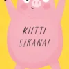 Postikortti Kaisu Sandberg - Possu, Kiitti sikana!